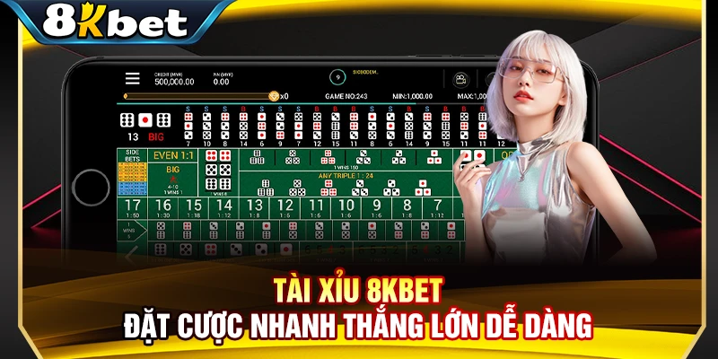 Tài Xỉu 8KBET – Đặt Cược Nhanh Thắng Lớn Dễ Dàng