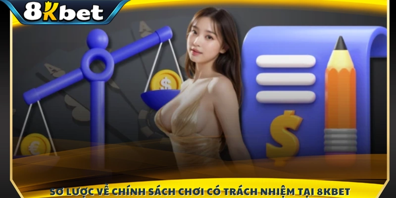 Khái quát về chính sách chơi có trách nhiệm 8KBET