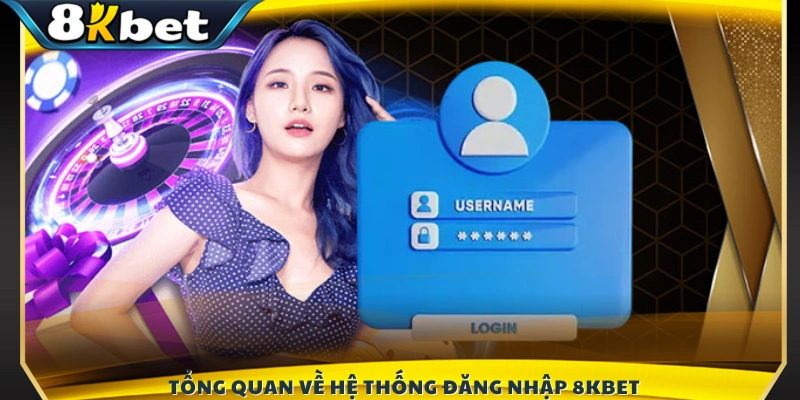 Khám phá hệ thống truy cập tài khoản của 8K BET