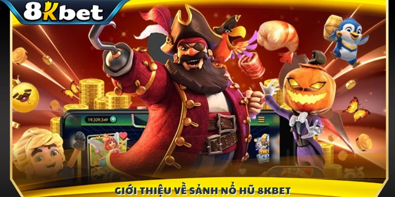 Khám phá sảnh game nổ hũ đẳng cấp tại 8KBET